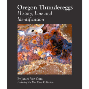 Oregon Thundereggs: History, Lore and Identification Oregon Thundereggs: History, Lore and Identification
